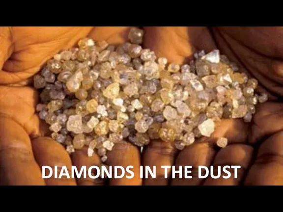 DIAMONDS IN THE DUST