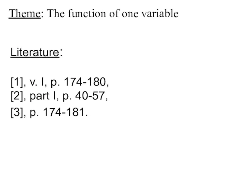 Literature: [1], v. І, p. 174-180, [2], part І, p.