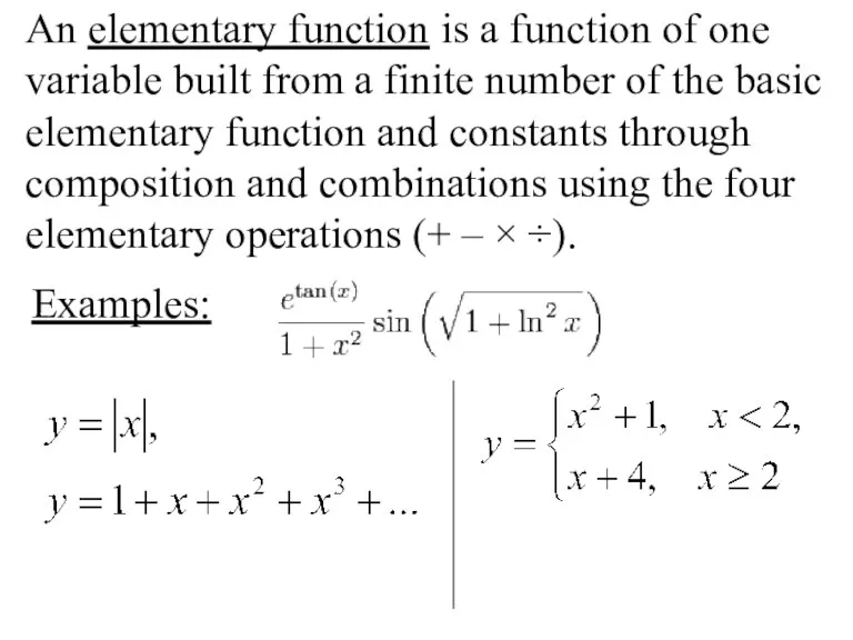 An elementary function is a function of one variable built