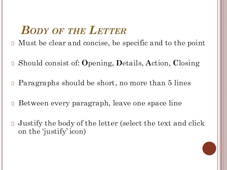 Body of the Letter Must be clear and concise, be