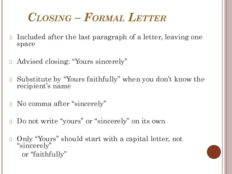 Closing – Formal Letter Included after the last paragraph of