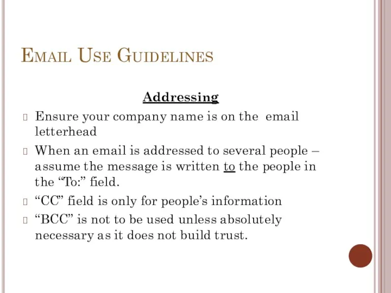 Email Use Guidelines Addressing Ensure your company name is on