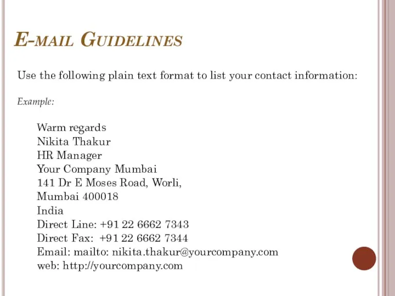 E-mail Guidelines Use the following plain text format to list