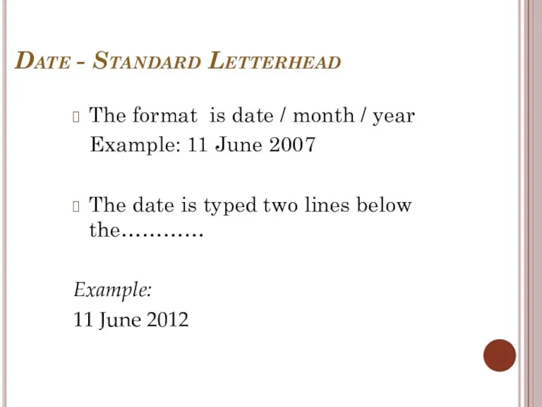 Date - Standard Letterhead The format is date / month