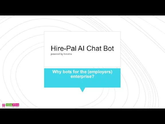 Why bots for the (employers) enterprise? .