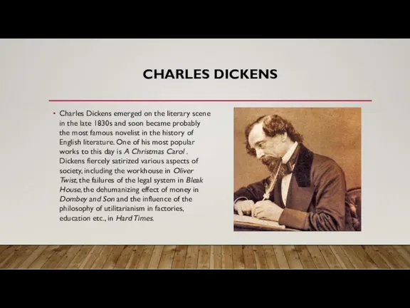 CHARLES DICKENS Charles Dickens emerged on the literary scene in