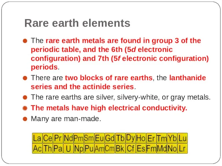 Rare earth elements The rare earth metals are found in