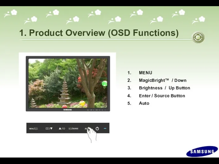 1. Product Overview (OSD Functions) MENU MagicBright™ / Down Brightness