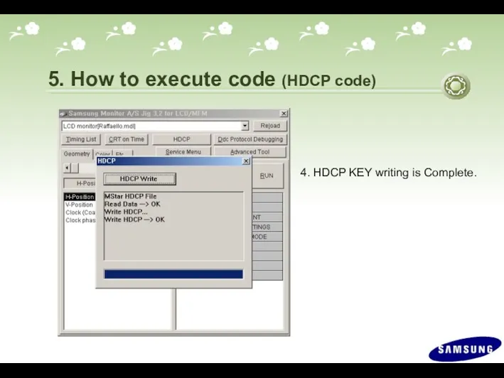 4. HDCP KEY writing is Complete. 5. How to execute code (HDCP code)
