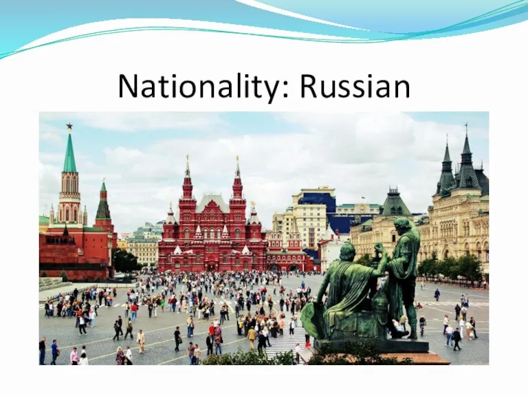 Nationality: Russian