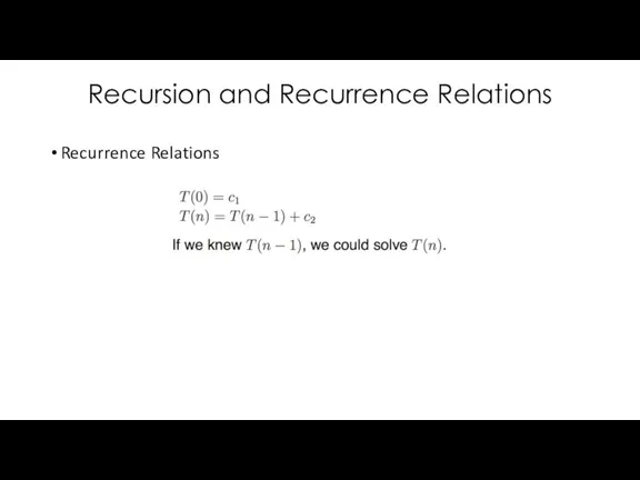 Recursion and Recurrence Relations Recurrence Relations