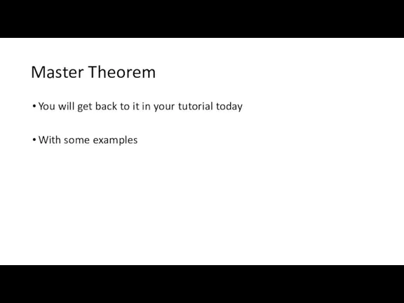 Master Theorem You will get back to it in your tutorial today With some examples