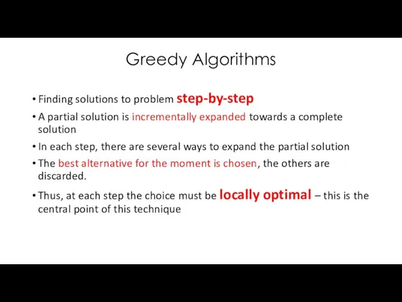 Greedy Algorithms Finding solutions to problem step-by-step A partial solution