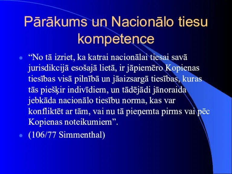 Pārākums un Nacionālo tiesu kompetence “No tā izriet, ka katrai