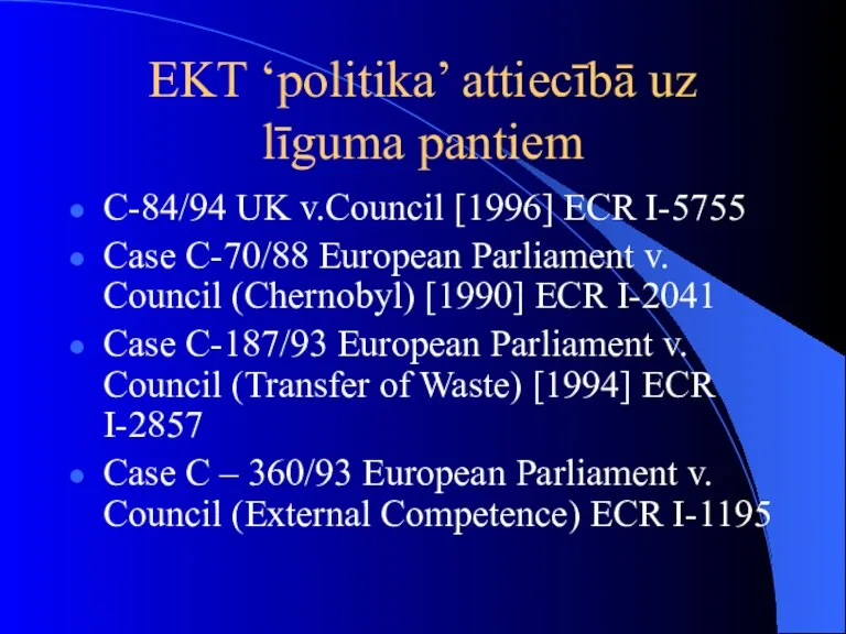 EKT ‘politika’ attiecībā uz līguma pantiem C-84/94 UK v.Council [1996]