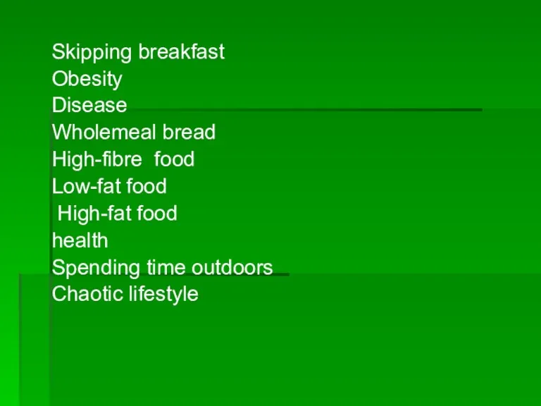 Skipping breakfast Obesity Disease Wholemeal bread High-fibre food Low-fat food