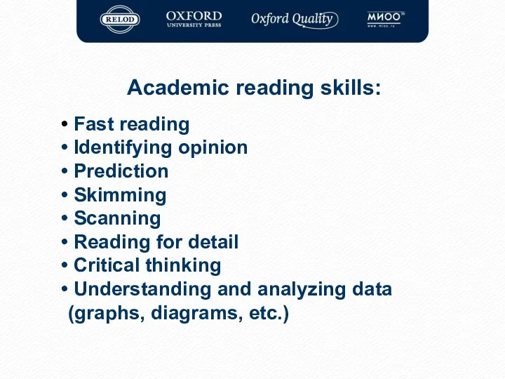 Academic reading skills: Academic reading skills: Fast reading Identifying opinion Prediction Skimming Scanning
