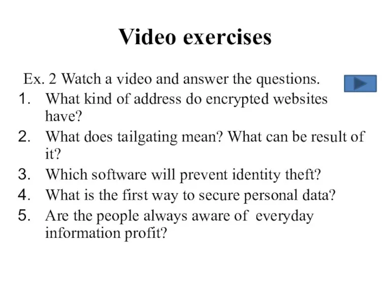 Video exercises Ex. 2 Watch a video and answer the