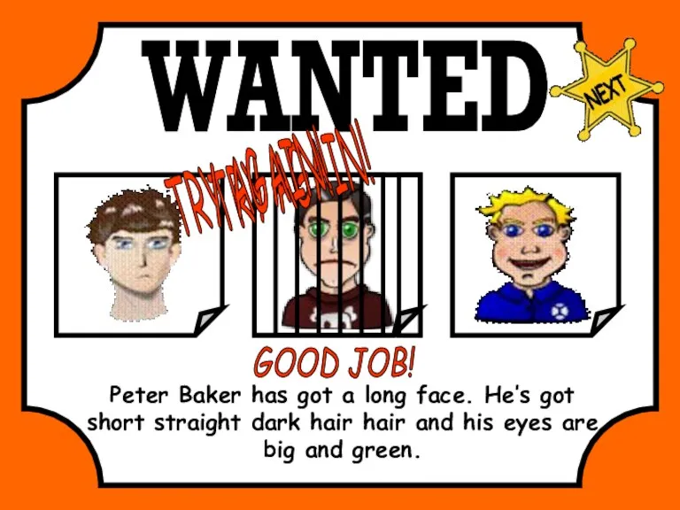 WANTED Peter Baker has got a long face. He’s got