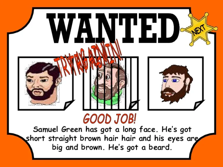 WANTED Samuel Green has got a long face. He’s got