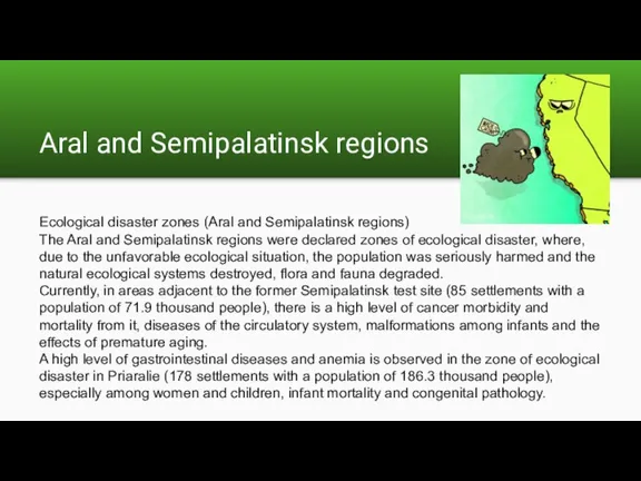 Ecological disaster zones (Aral and Semipalatinsk regions) The Aral and