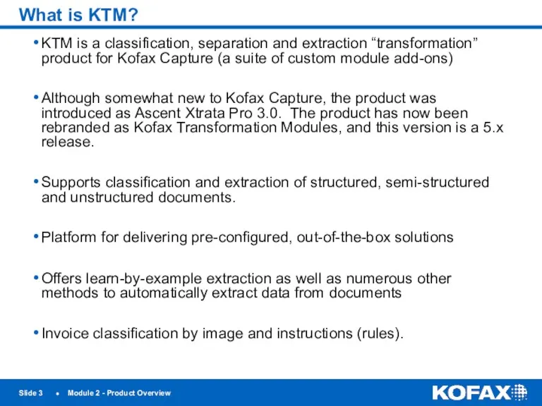 Slide ● Module 2 - Product Overview What is KTM?