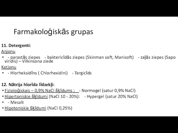 Farmakoloģiskās grupas 11. Detergenti: Anjonu - parastās ziepes - baktericīdās