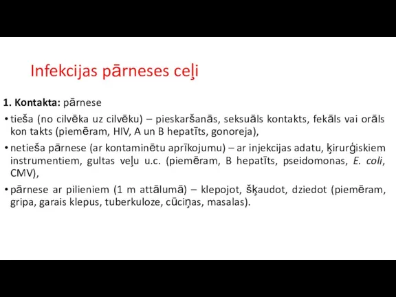 Infekcijas pārneses ceļi 1. Kontakta: pārnese tieša (no cilvēka uz