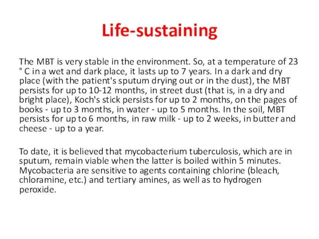 Life-sustaining The MBT is very stable in the environment. So,