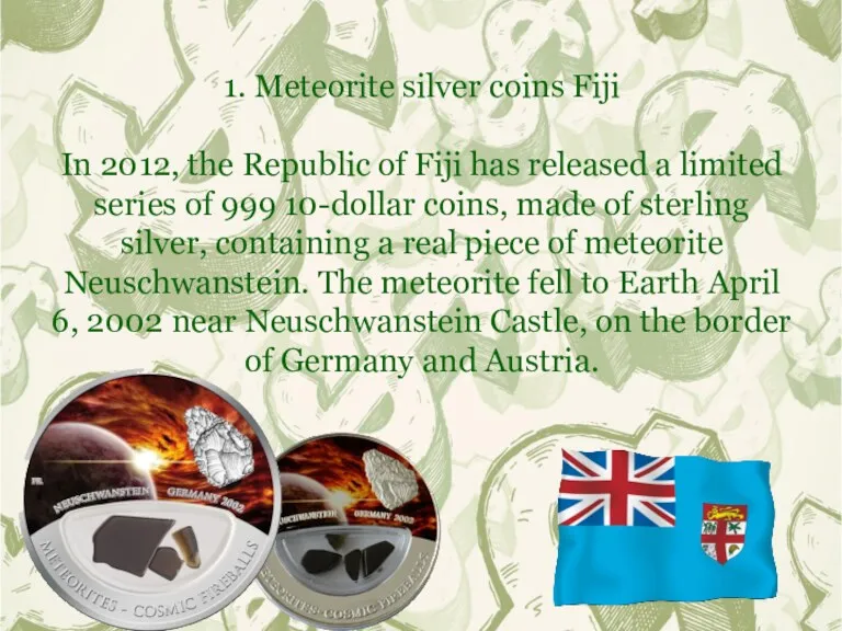 1. Meteorite silver coins Fiji In 2012, the Republic of