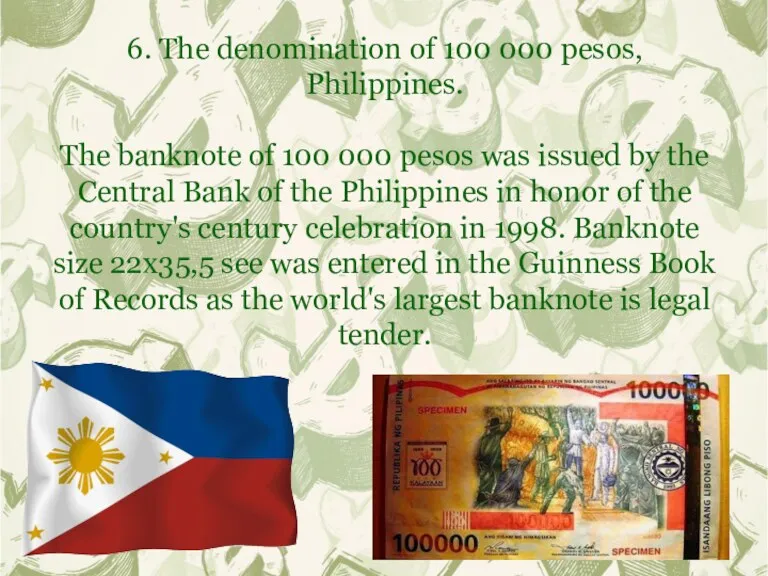 6. The denomination of 100 000 pesos, Philippines. The banknote