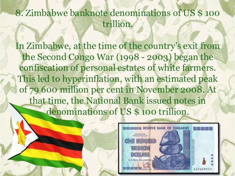 8. Zimbabwe banknote denominations of US $ 100 trillion. In