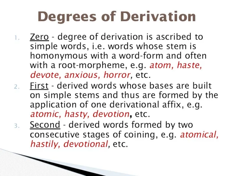 Zero - degree of derivation is ascribed to simple words,