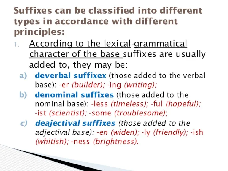 According to the lexical-grammatical character of the base suffixes are