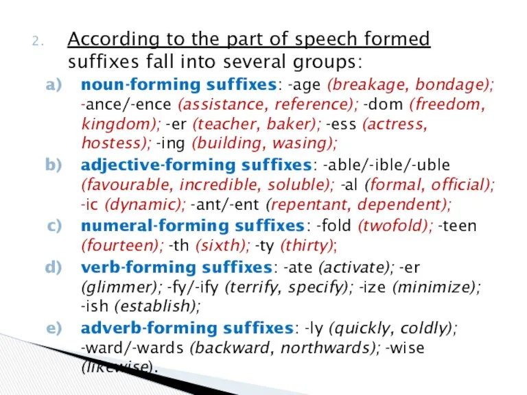 According to the part of speech formed suffixes fall into