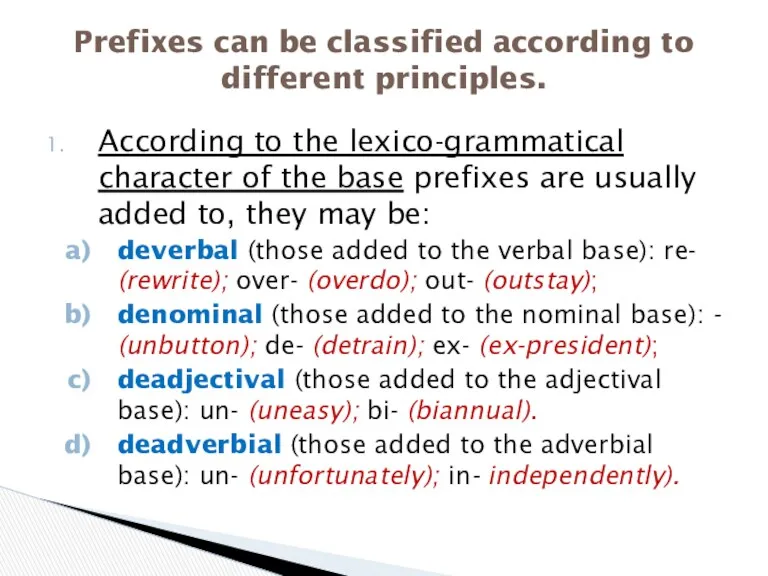 According to the lexico-grammatical character of the base prefixes are