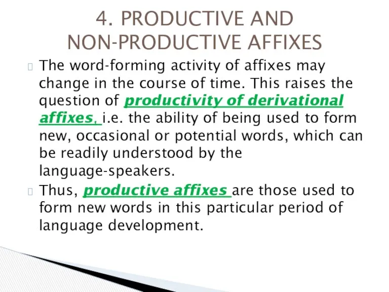 The word-forming activity of affixes may change in the course