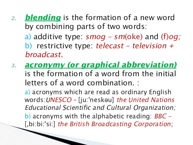 blending is the formation of a new word by combining