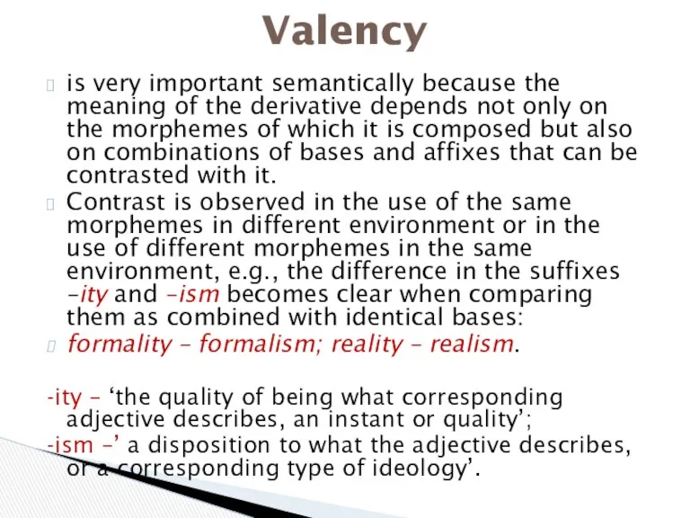 is very important semantically because the meaning of the derivative