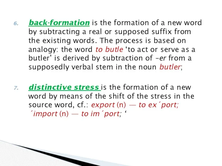 back-formation is the formation of a new word by subtracting