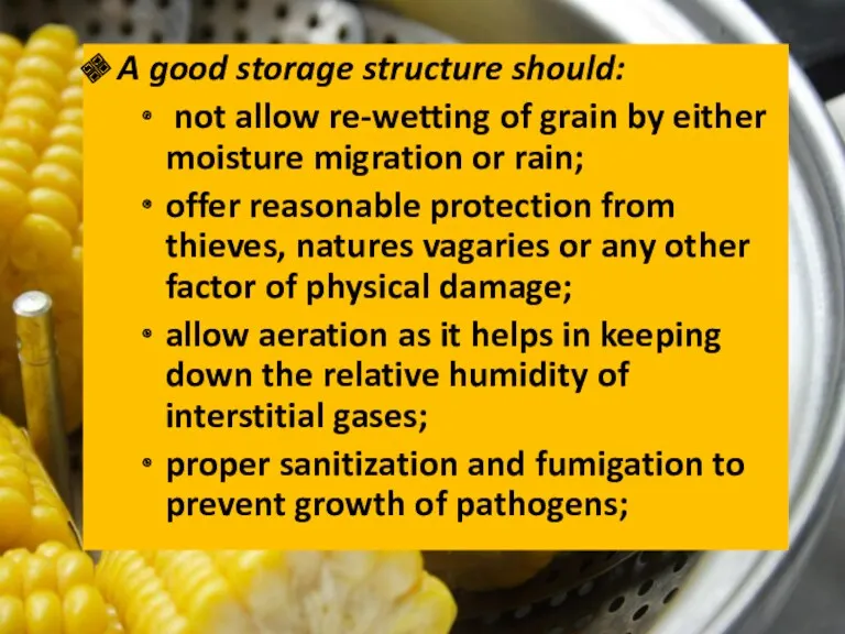 A good storage structure should: not allow re-wetting of grain