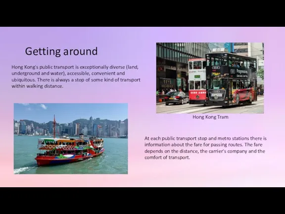 Getting around Hong Kong's public transport is exceptionally diverse (land,