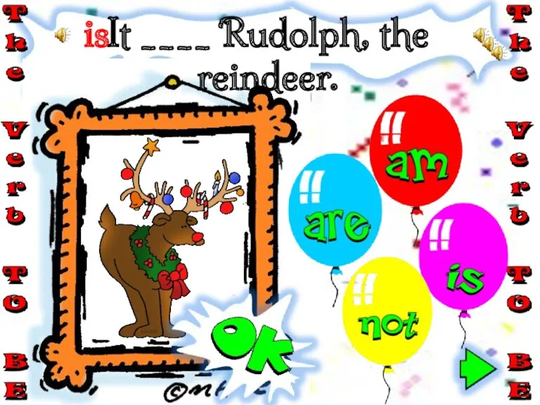 It ____ Rudolph, the reindeer. is