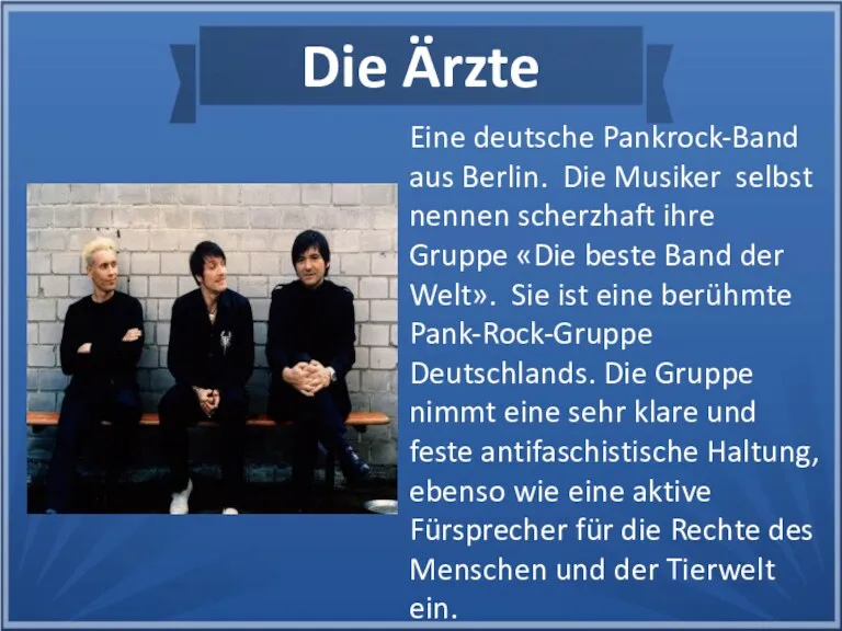 Eine deutsche Pankrock-Band aus Berlin. Die Musiker selbst nennen scherzhaft