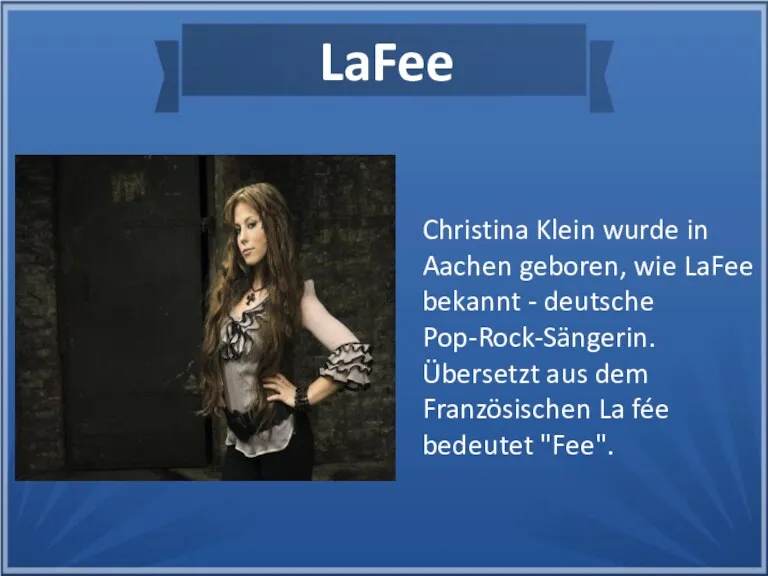 Christina Klein wurde in Aachen geboren, wie LaFee bekannt -