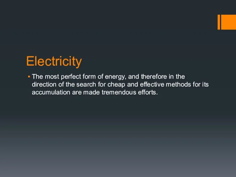 Electricity The most perfect form of energy, and therefore in