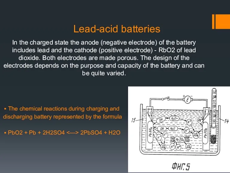 Lead-acid batteries In the charged state the anode (negative electrode)