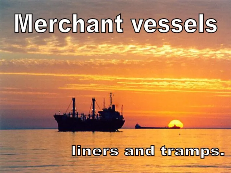 s Merchant vessels liners and tramps.
