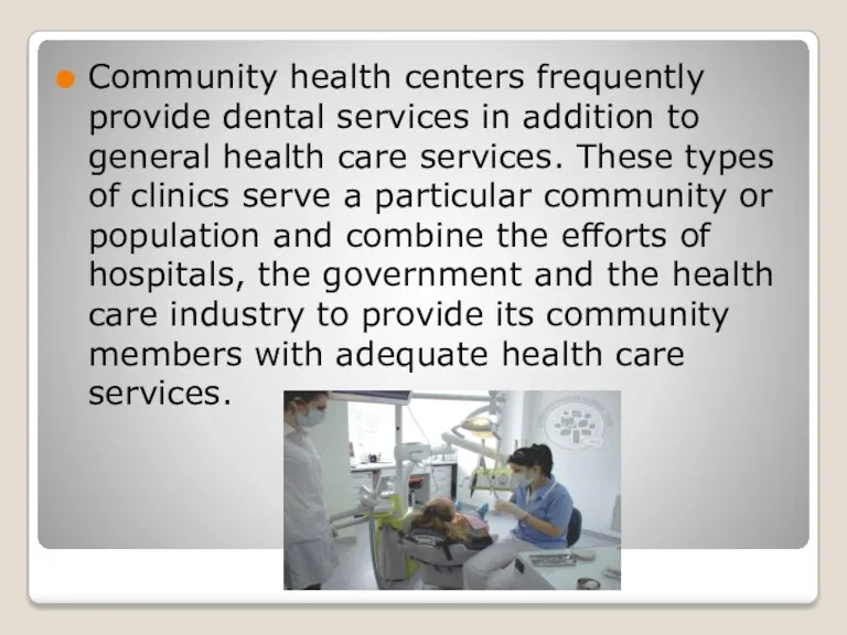 Community health centers frequently provide dental services in addition to