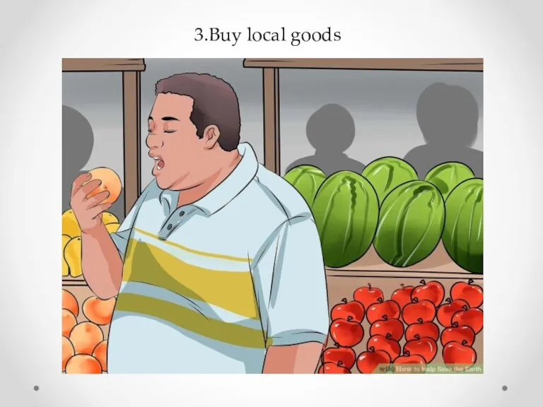 3.Buy local goods